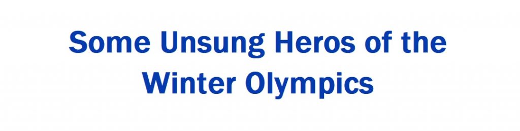 Some Unsung Heros of the winter Olympics